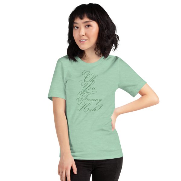 Shirt - Oh You Fancy Huh?