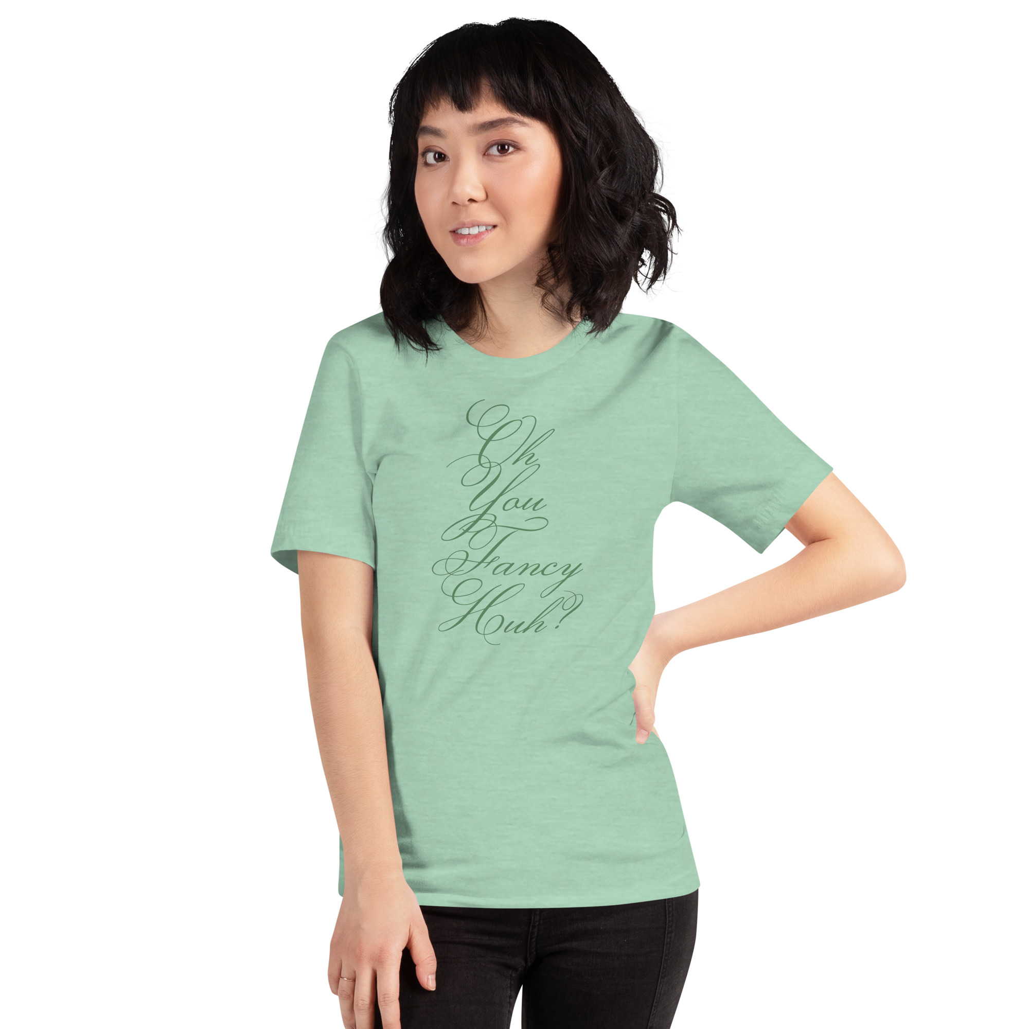 Shirt - Oh You Fancy Huh?